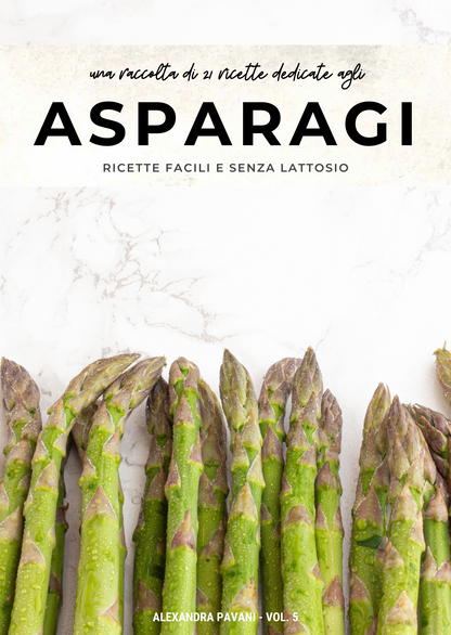 Asparagi: 21 ricette senza lattosio - Ebook