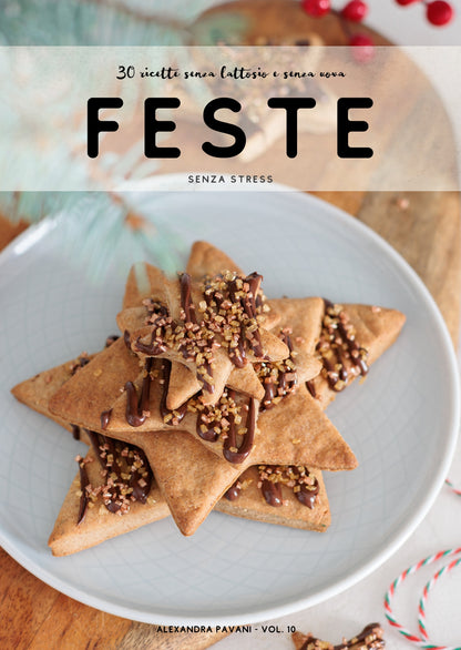 Feste senza stress: 30 ricette senza lattosio e senza uova - Ebook