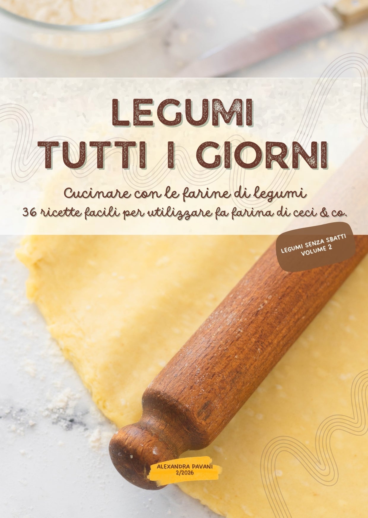 Legumi tutti i giorni: cucinare con le farine di legumi. 36 ricette facili - Ebook