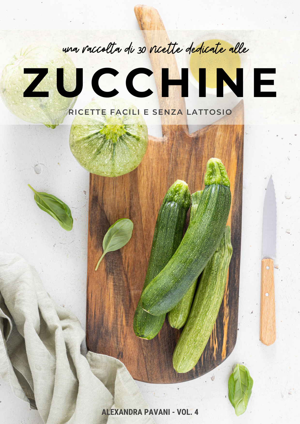 Zucchine: 30 ricette senza lattosio - Ebook